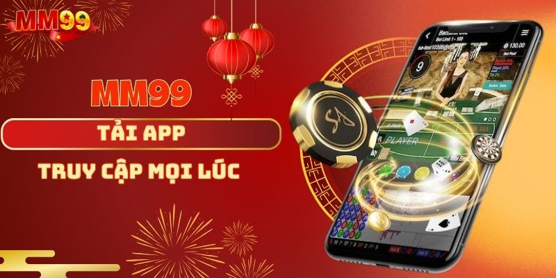mm99-app-su-dung-ung-dung-moi-luc-moi-noi